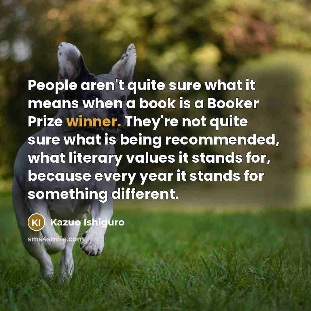 “People aren't quite sure what it means when a book…” quote by Kazuo Ishiguro