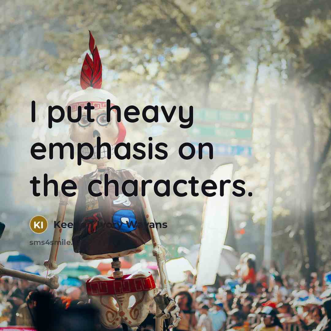 “I put heavy emphasis on the characters.…” quote by Keenen Ivory Wayans