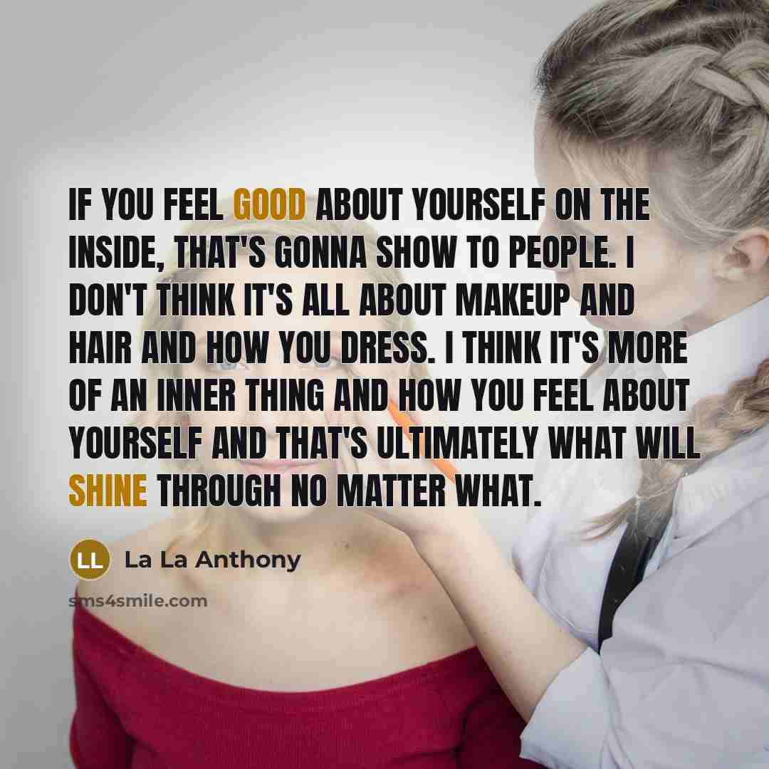“If you feel good about yourself on the inside, that's…” quote by La La Anthony