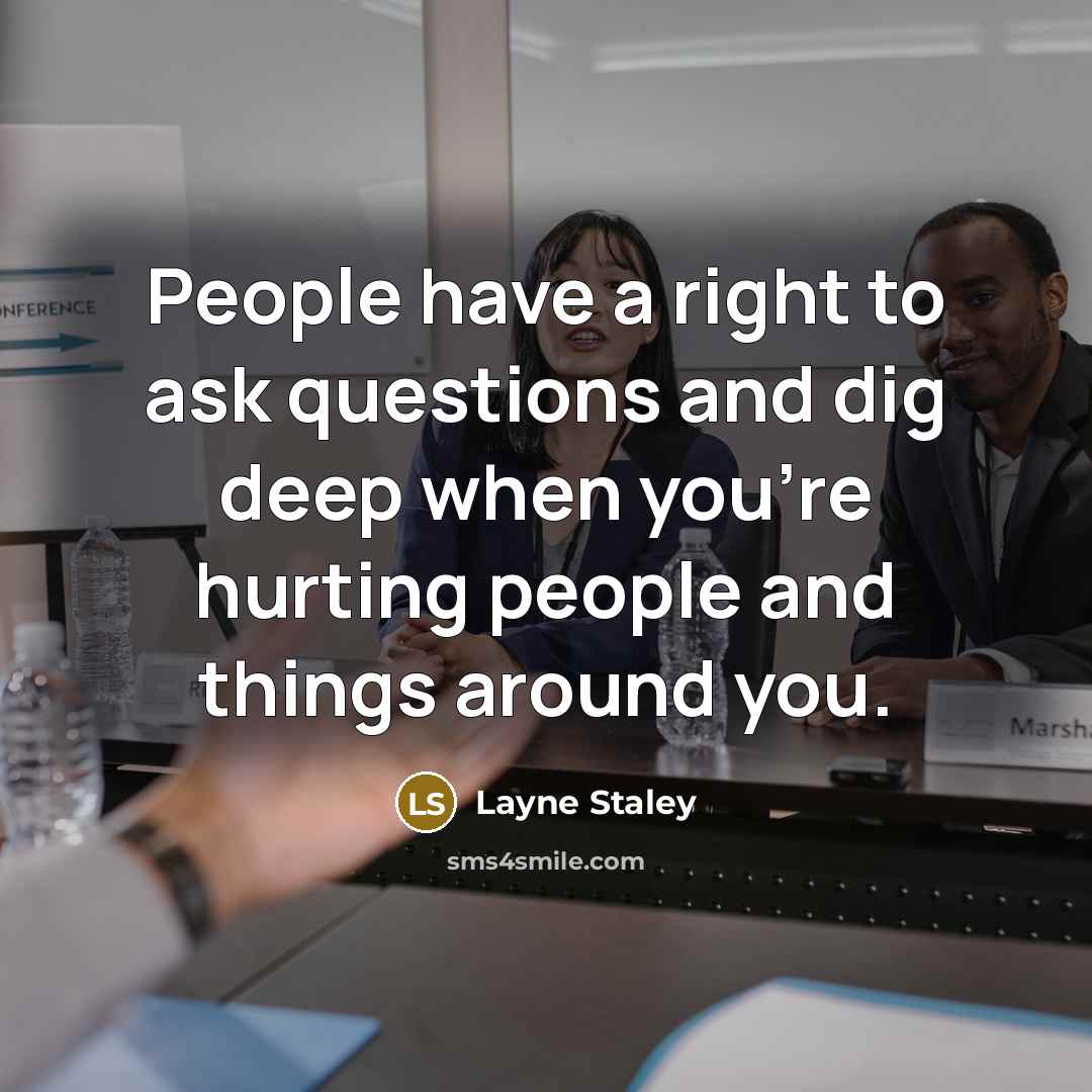 “People have a right to ask questions and dig deep…” quote by Layne Staley