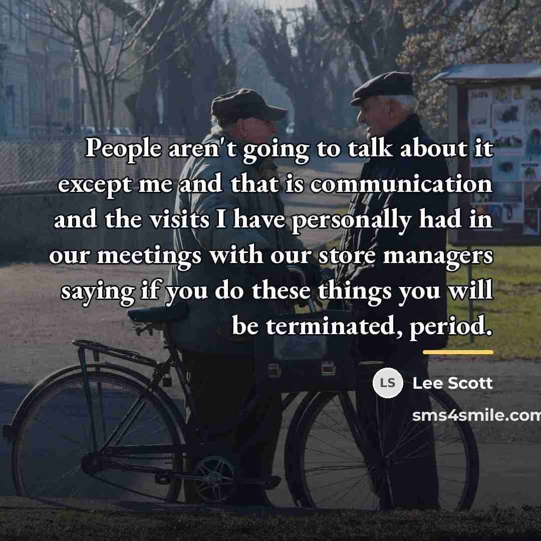 “People aren't going to talk about it except me and…” quote by Lee Scott