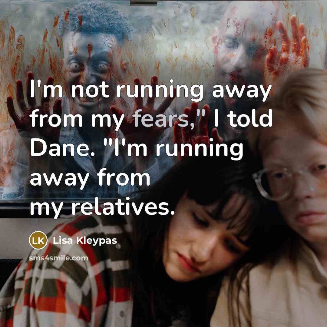 “I'm not running away from my fears," I told Dane.…” quote by Lisa Kleypas