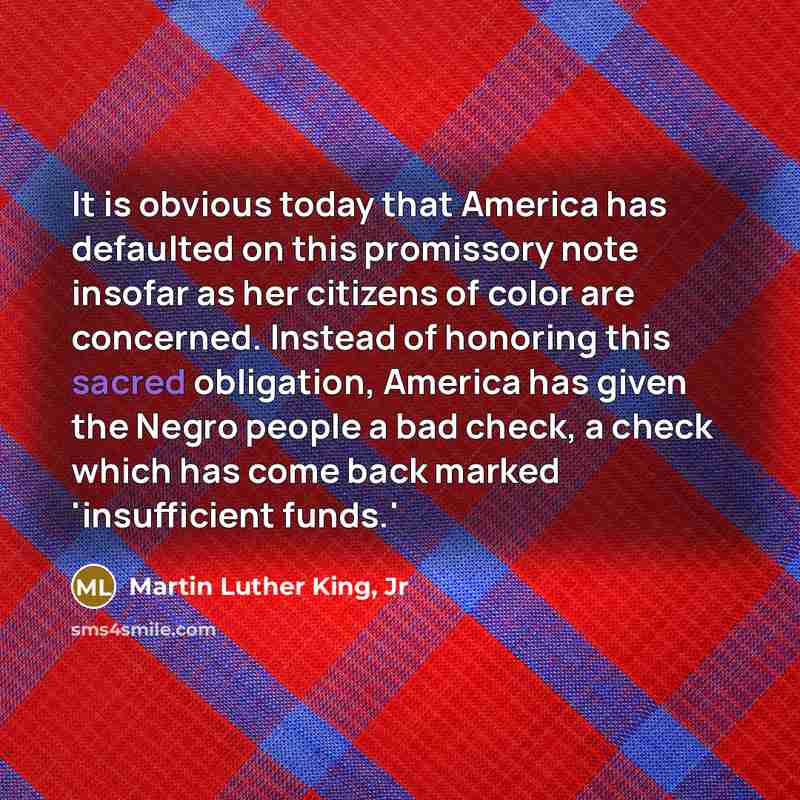 “It is obvious today that America has defaulted on this…” quote by Martin Luther King, Jr