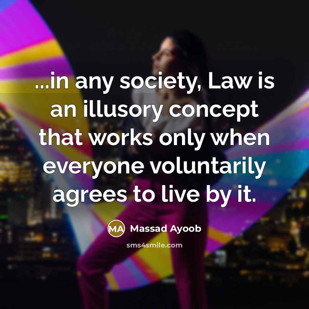 “...in any society, Law is an illusory concept that works…” quote by Massad Ayoob