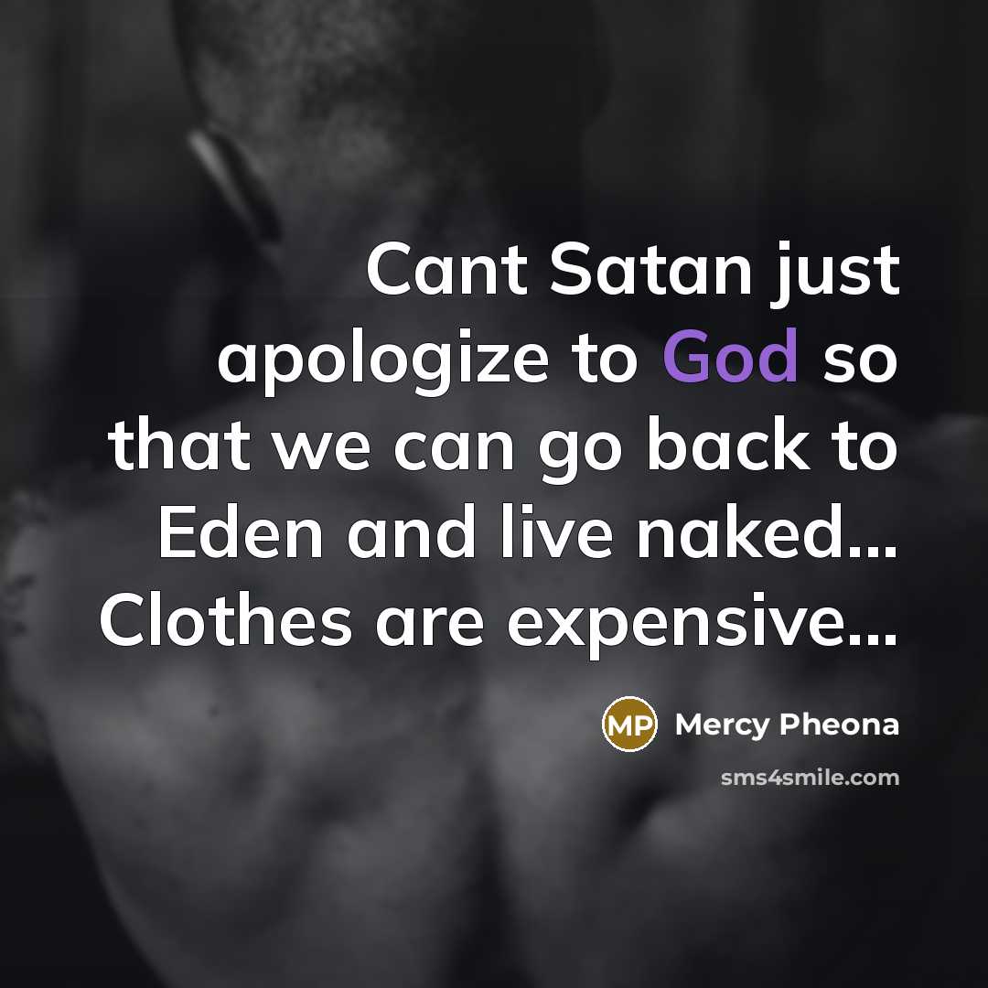 “Cant Satan just apologize to God so that we can…” quote by Mercy Pheona