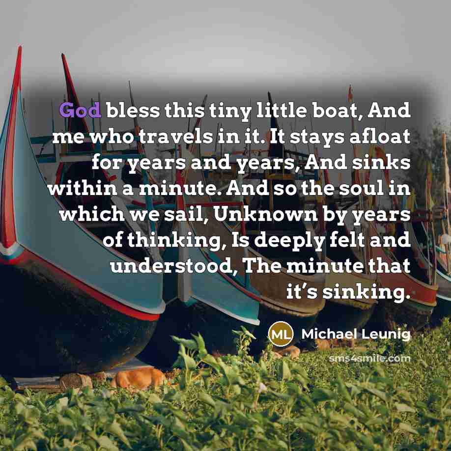 “God bless this tiny little boat, And me who travels…” quote by Michael Leunig