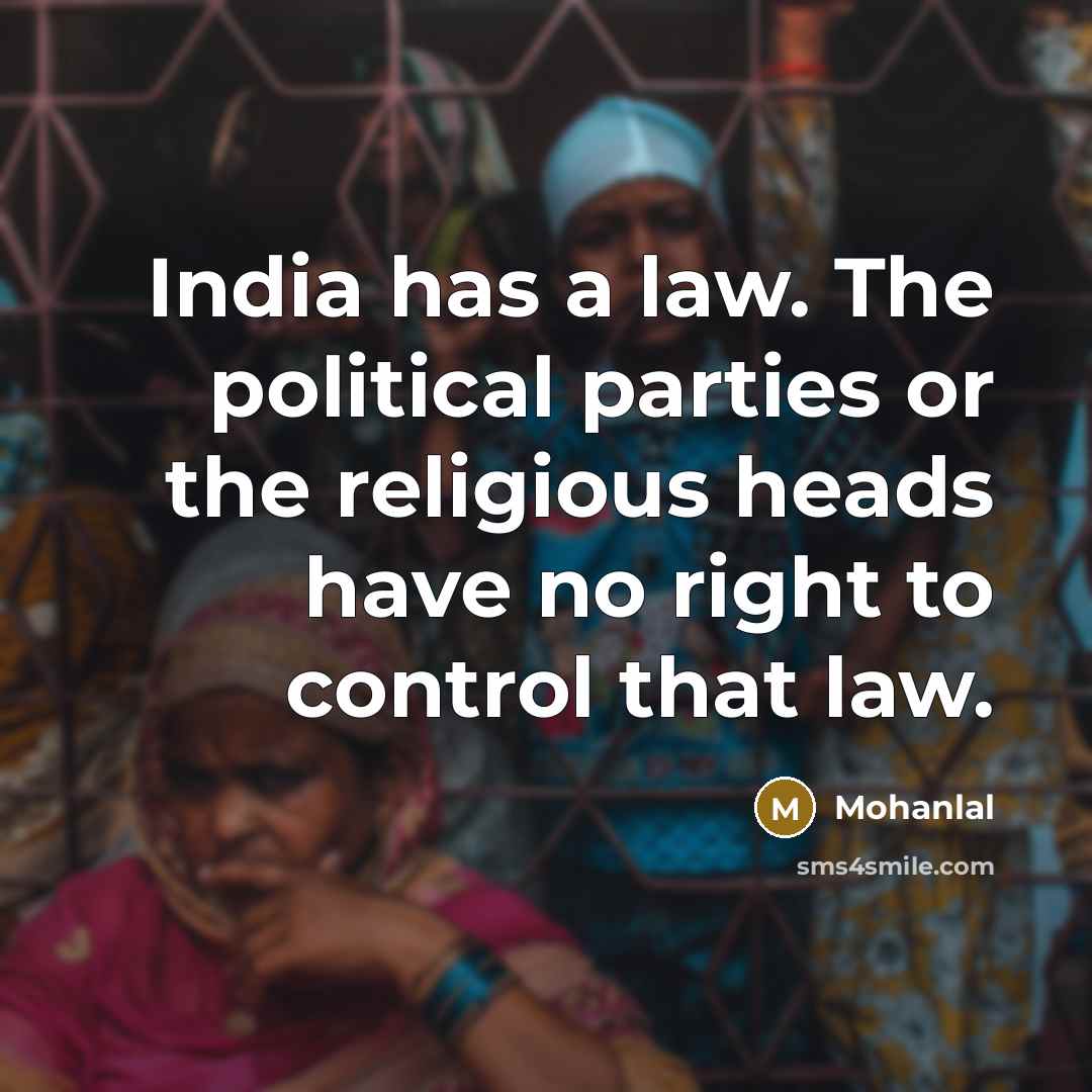 “India has a law. The political parties or the religious…” quote by Mohanlal