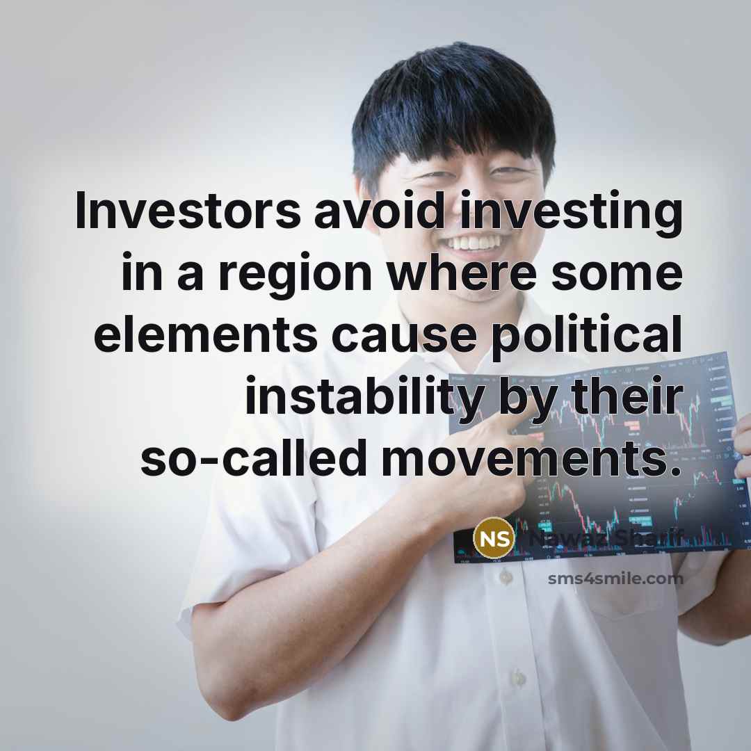 “Investors avoid investing in a region where some elements cause…” quote by Nawaz Sharif