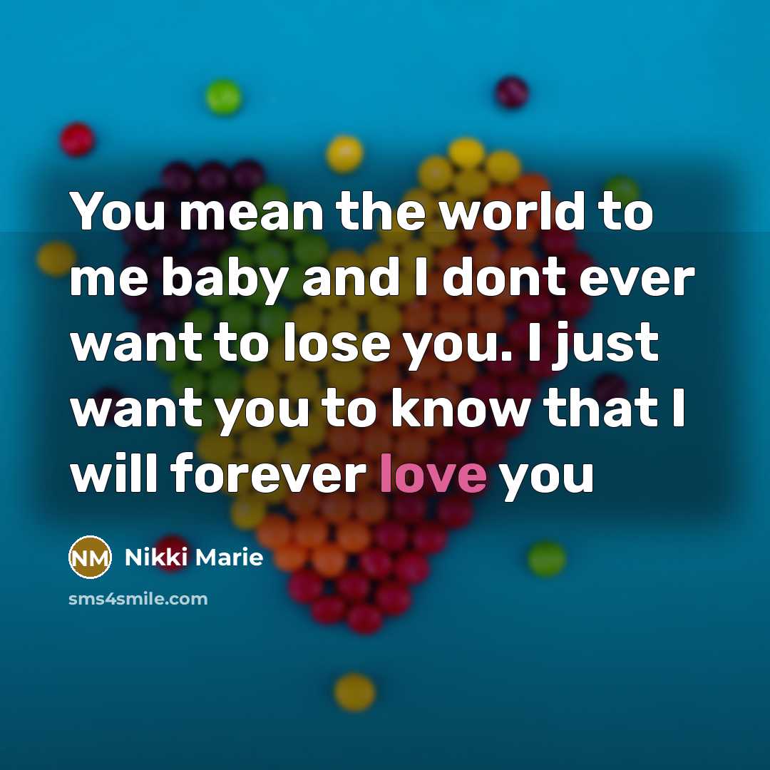 “You mean the world to me baby and I dont…” quote by Nikki Marie