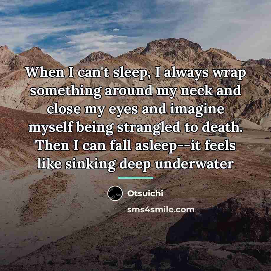 “When I can't sleep, I always wrap something around my…” quote by Otsuichi