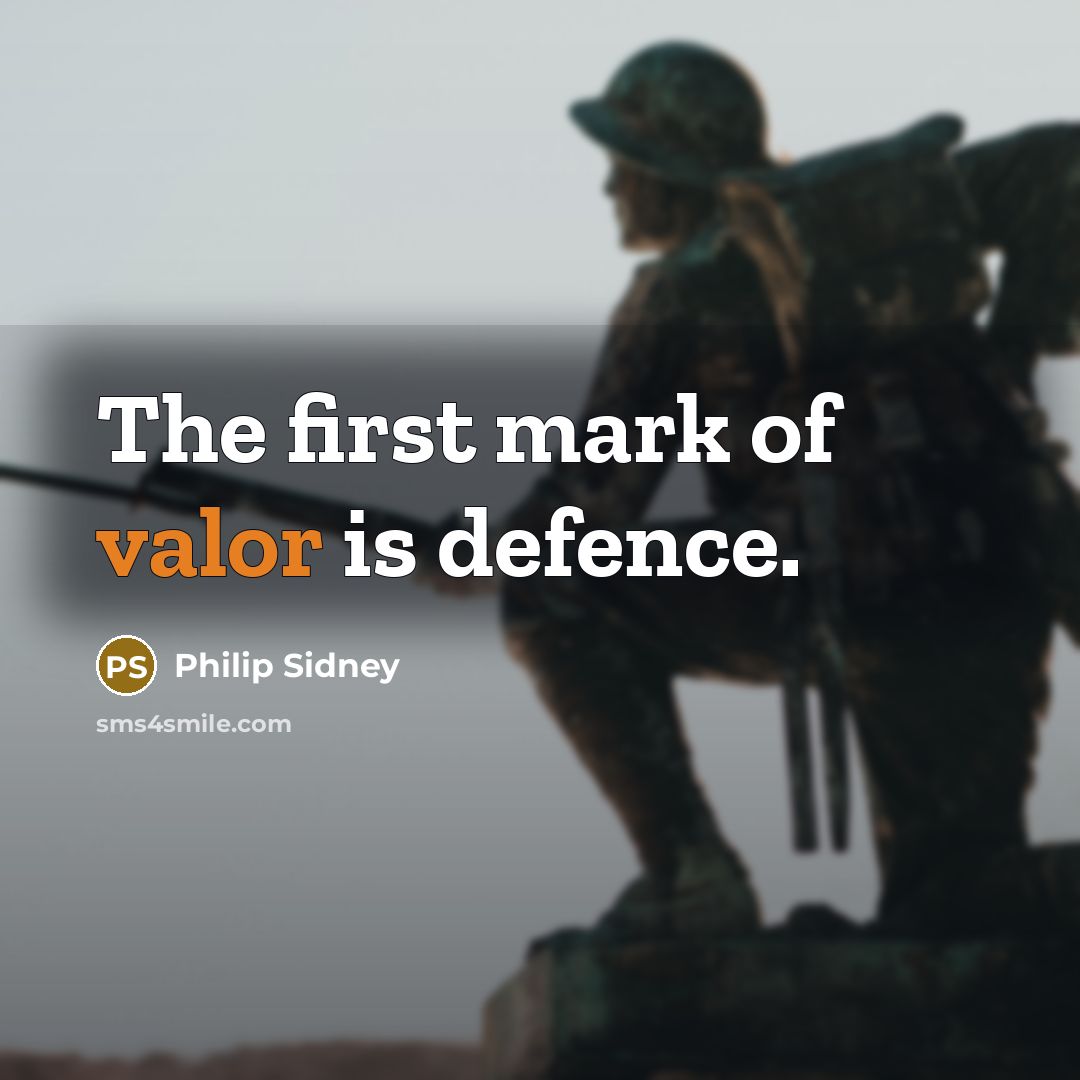 “The first mark of valor is defence.…” quote by Philip Sidney