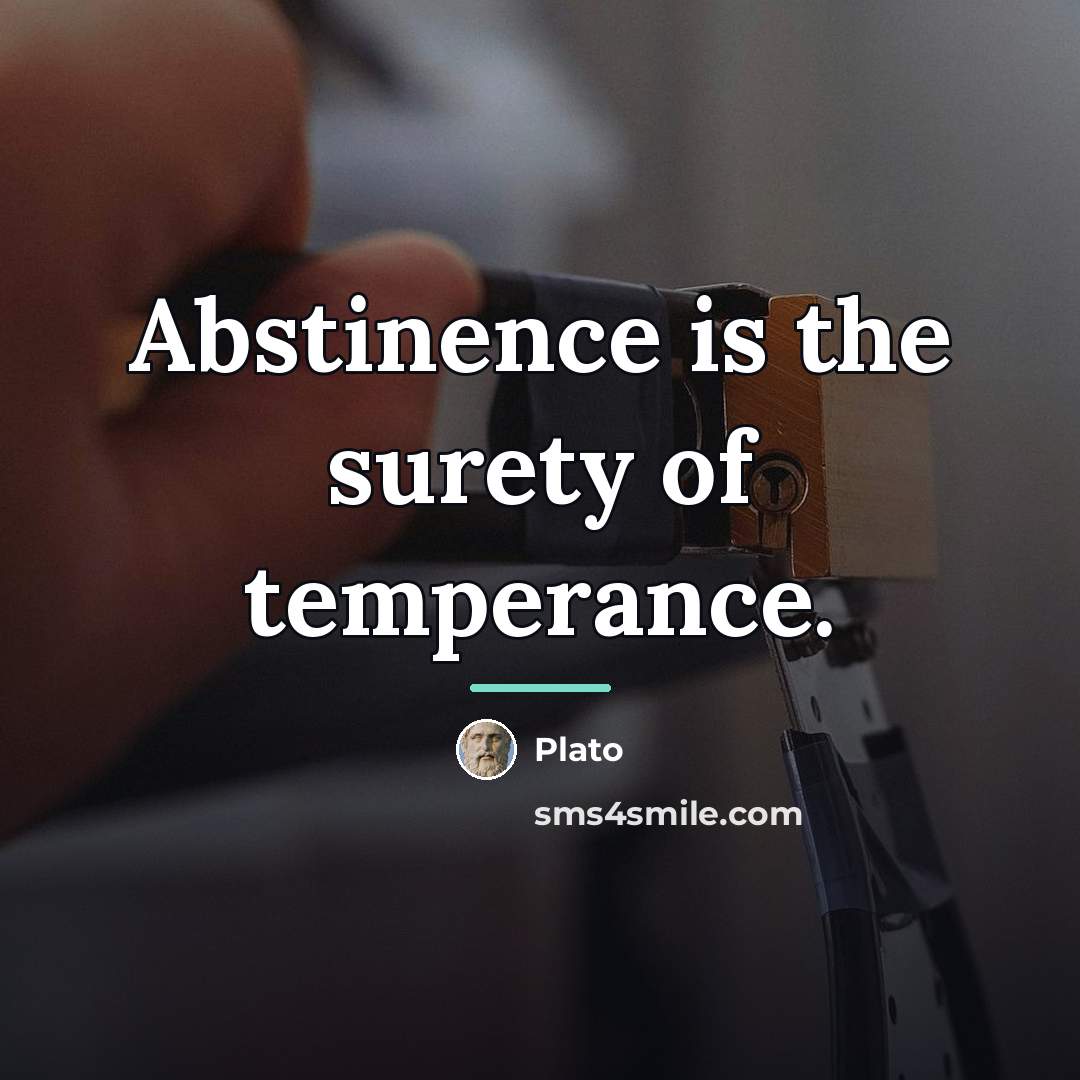 “Abstinence is the surety of temperance.…” quote by Plato