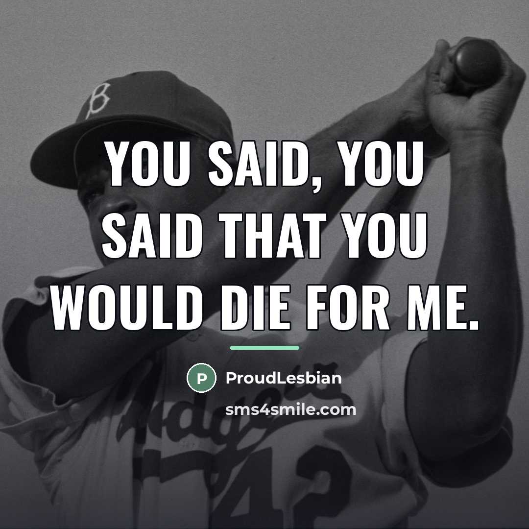 “You said, you said that you would die for me.…” quote by ProudLesbian