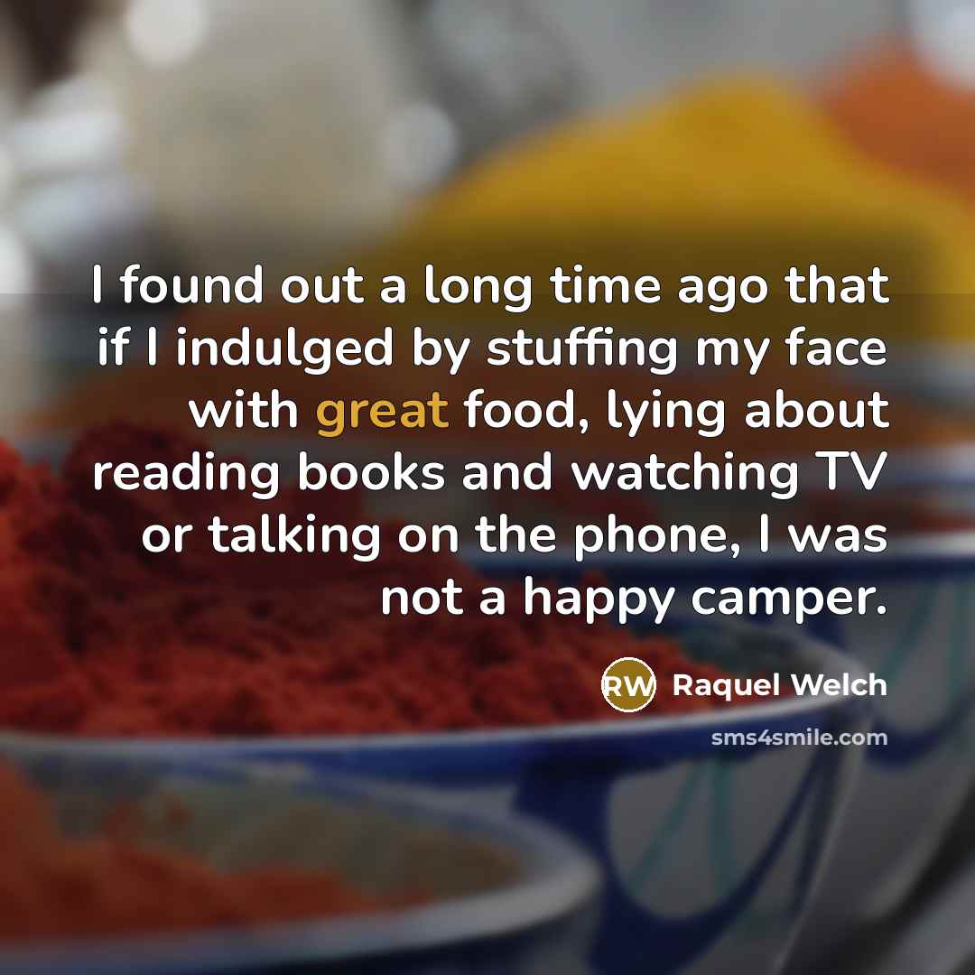 “I found out a long time ago that if I…” quote by Raquel Welch