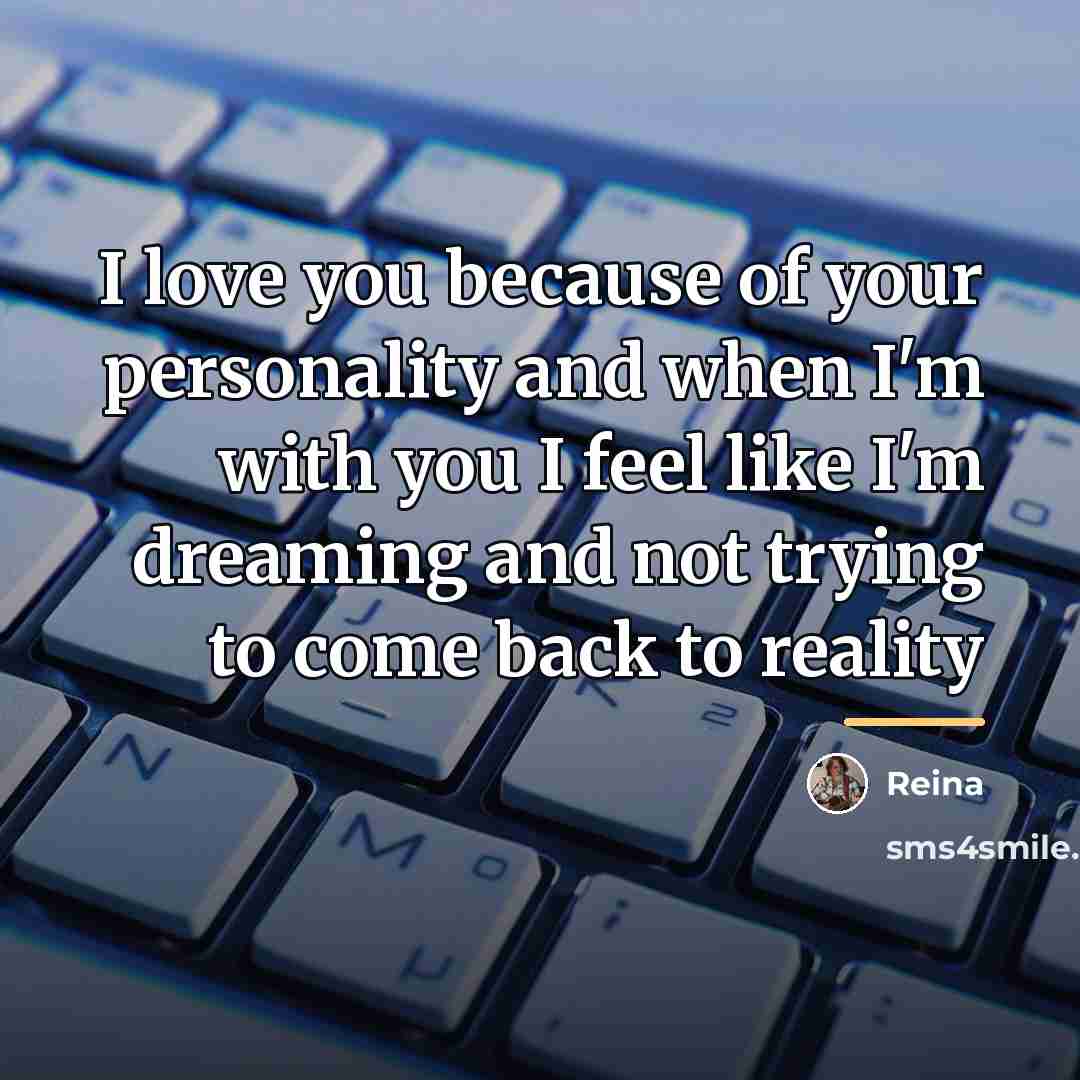 “I love you because of your personality and when I'm…” quote by Reina