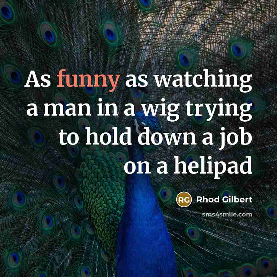 “As funny as watching a man in a wig trying…” quote by Rhod Gilbert