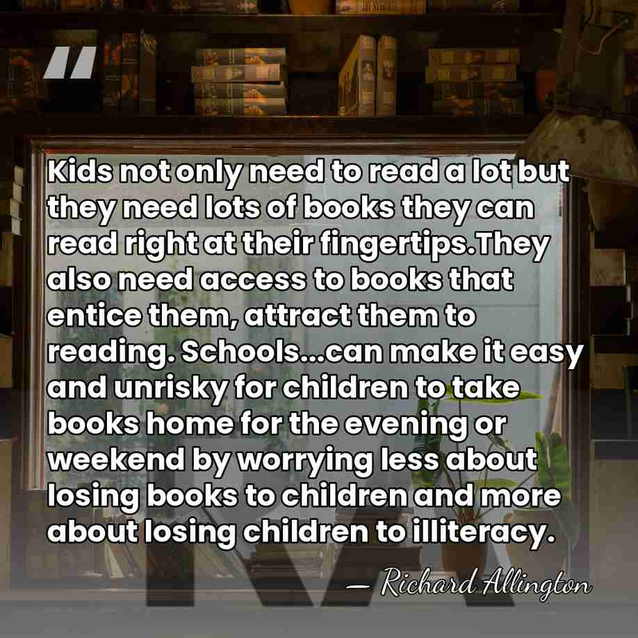 Kids not only need to read a lot but they need lots&hellip; - Richard Allington