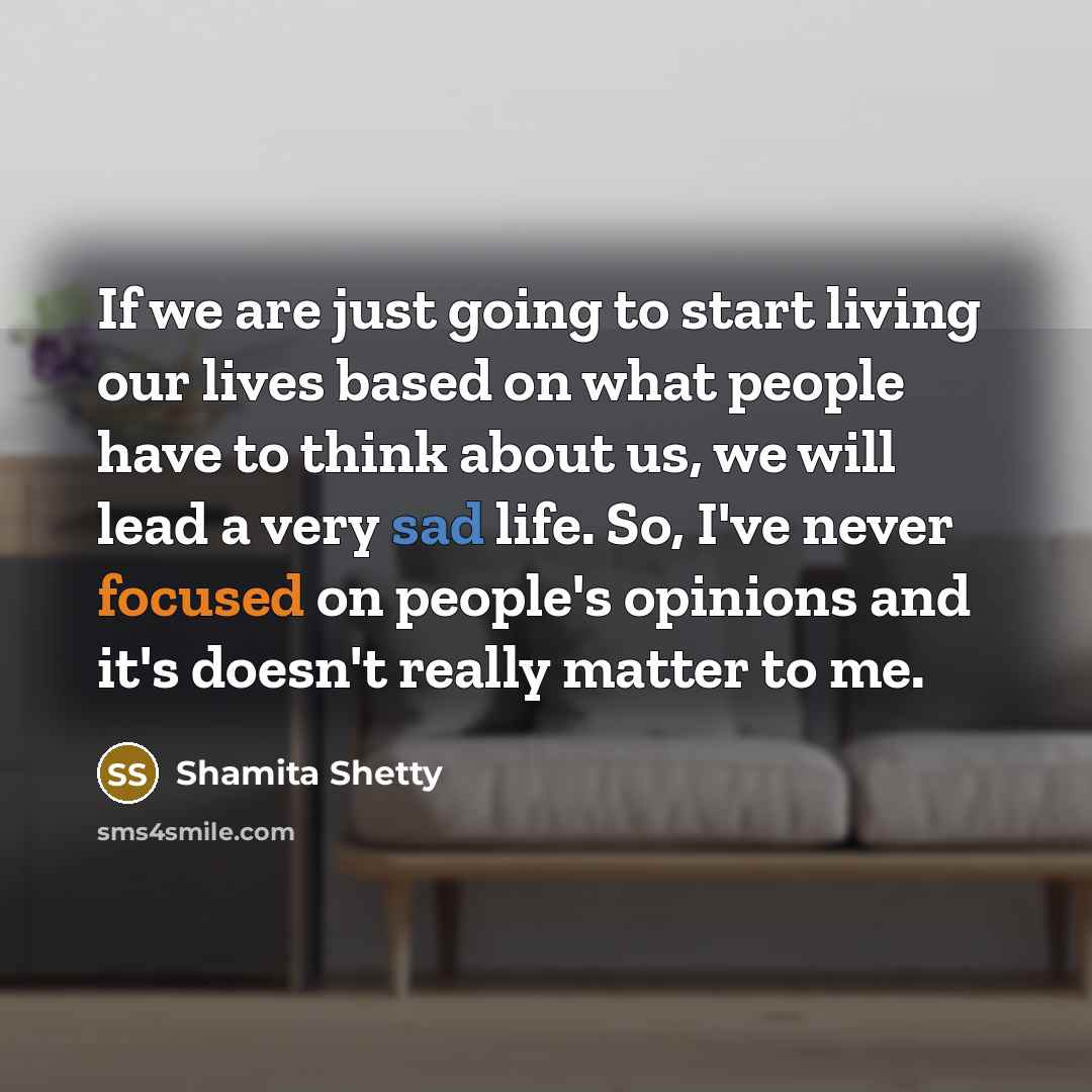 “If we are just going to start living our lives…” quote by Shamita Shetty