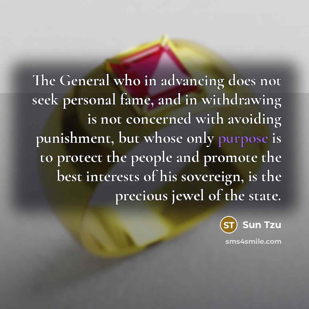 “The General who in advancing does not seek personal fame,…” quote by Sun Tzu
