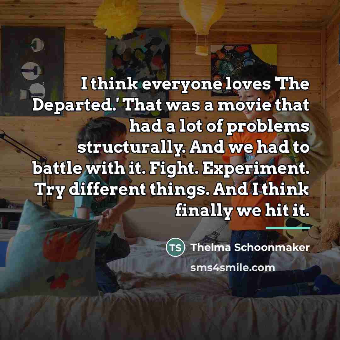 “I think everyone loves 'The Departed.' That was a movie…” quote by Thelma Schoonmaker