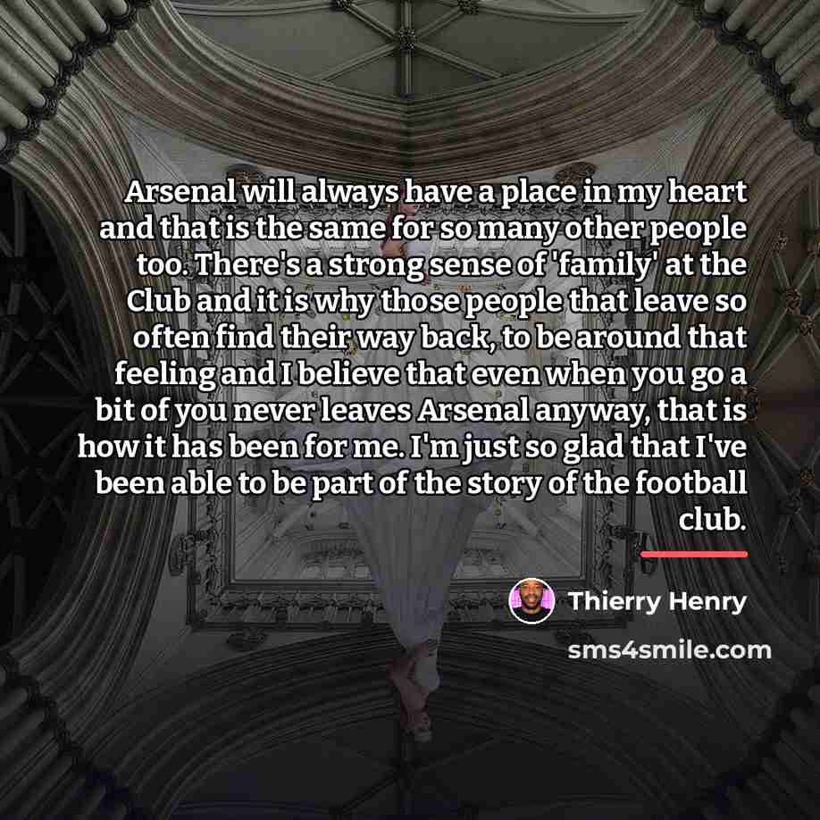“Arsenal will always have a place in my heart and…” quote by Thierry Henry