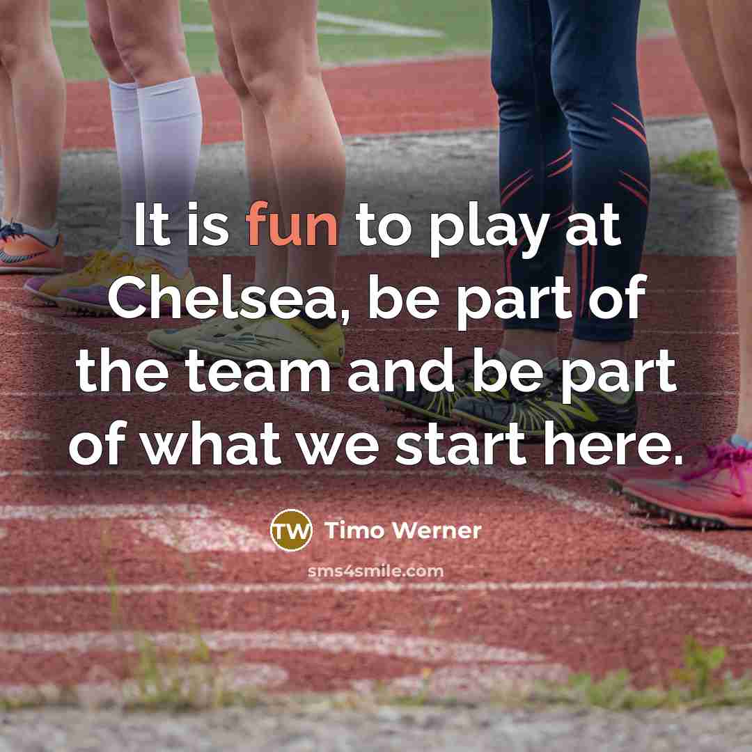 “It is fun to play at Chelsea, be part of…” quote by Timo Werner