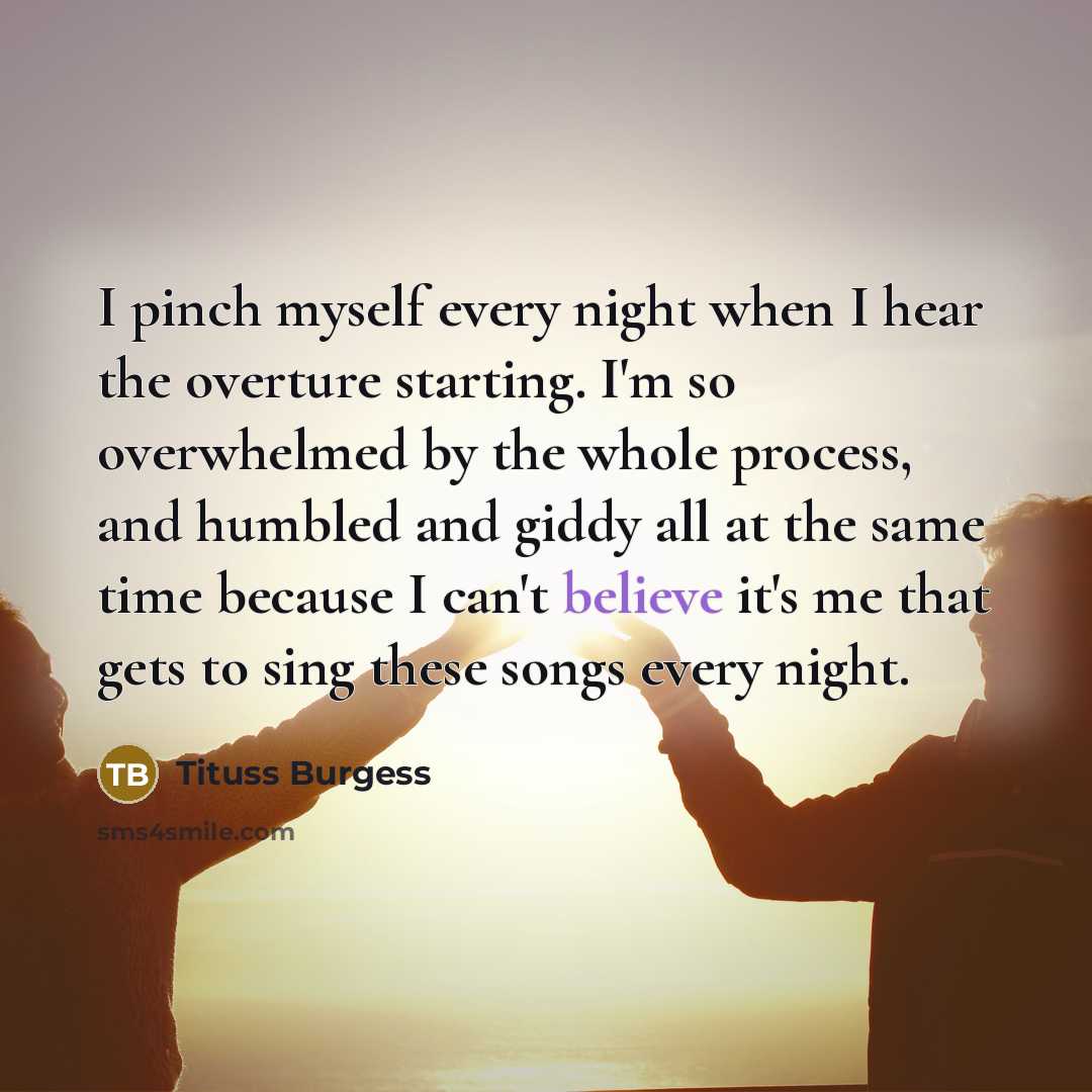 “I pinch myself every night when I hear the overture…” quote by Tituss Burgess