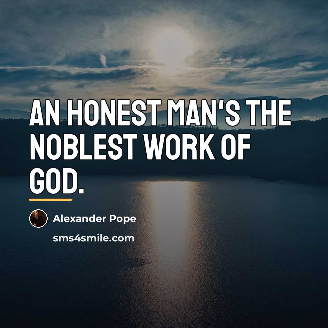 “An honest man's the noblest work of God.…” quote by Alexander Pope