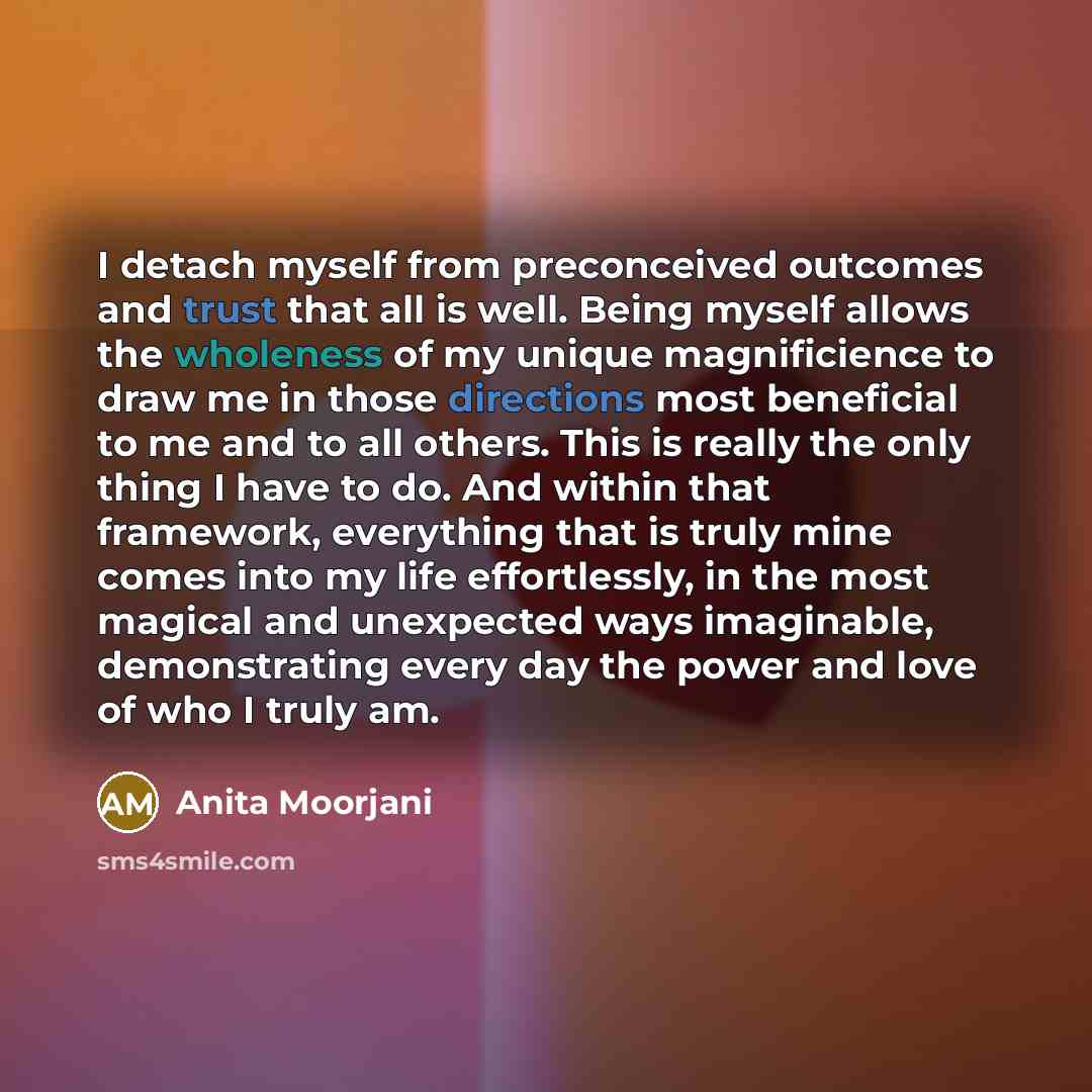 “I detach myself from preconceived outcomes and trust that all…” quote by Anita Moorjani