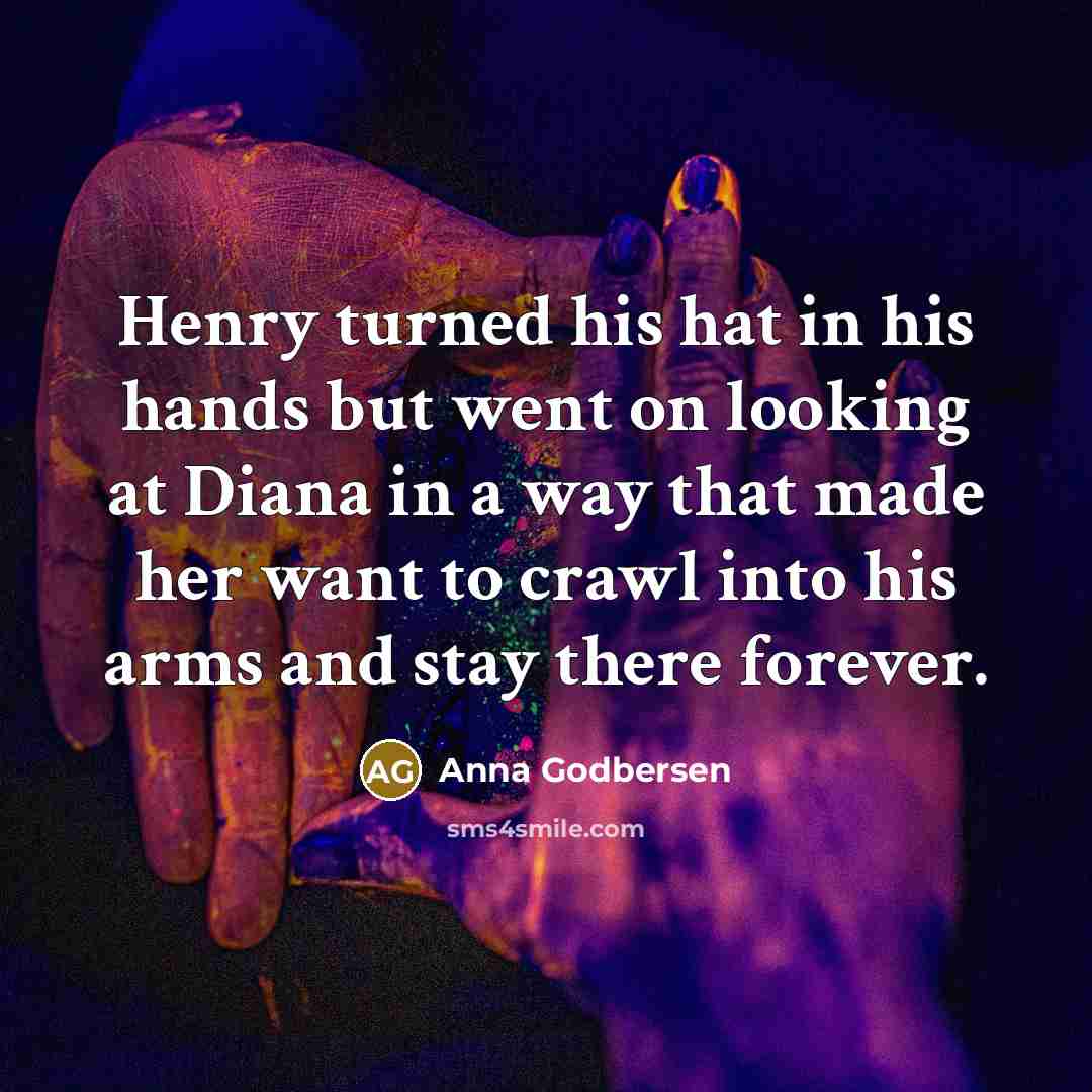 “Henry turned his hat in his hands but went on…” quote by Anna Godbersen