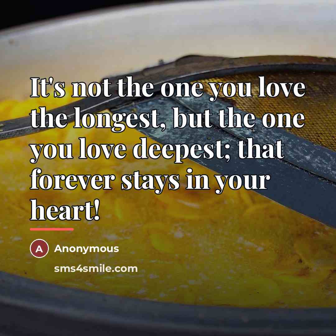 “It's not the one you love the longest, but the…” quote by Anonymous