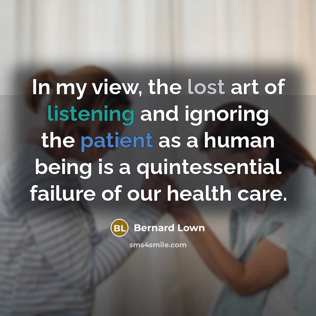 “In my view, the lost art of listening and ignoring…” quote by Bernard Lown