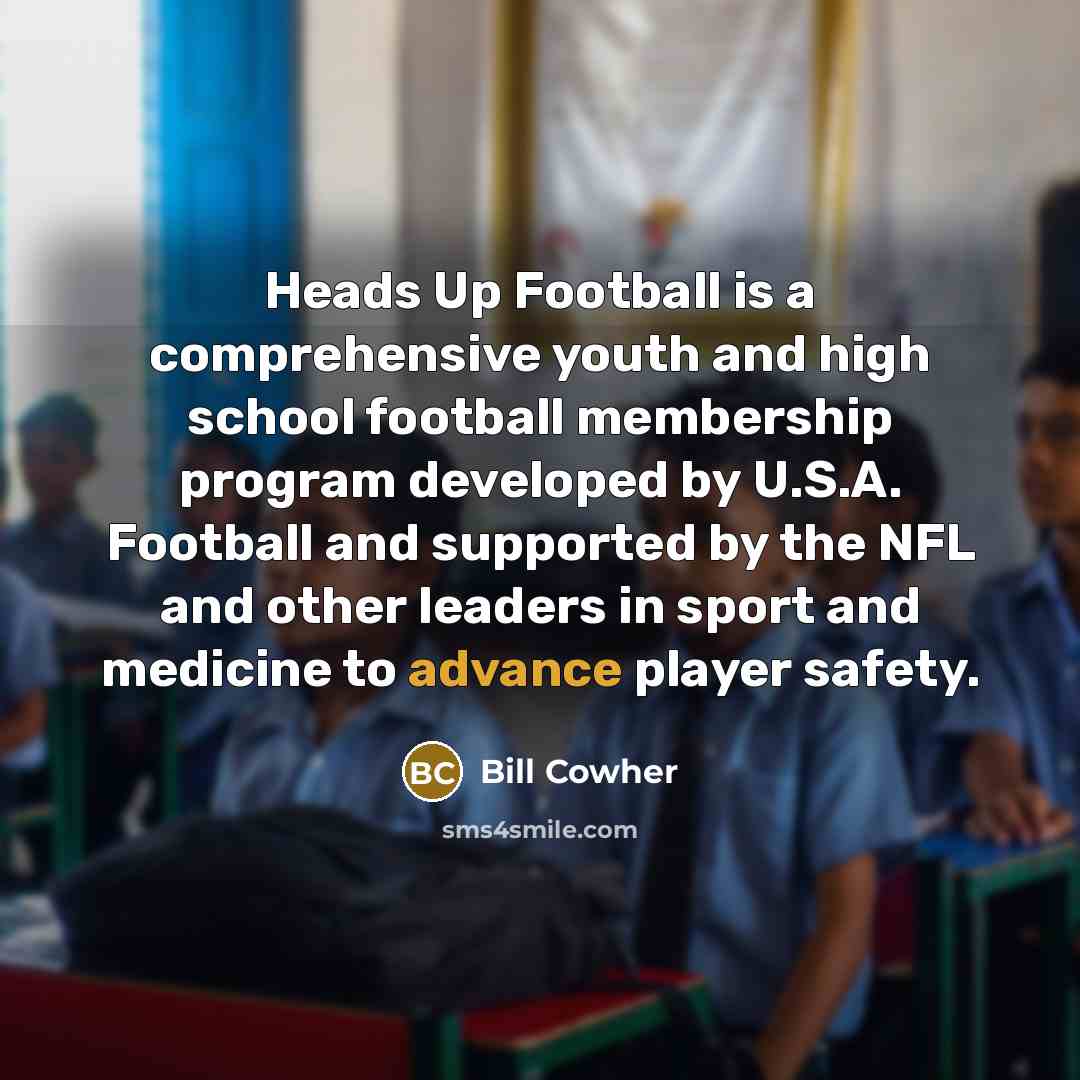 “Heads Up Football is a comprehensive youth and high school…” quote by Bill Cowher