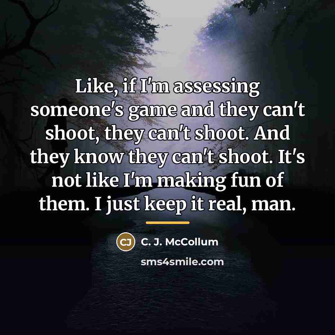 “Like, if I'm assessing someone's game and they can't shoot,…” quote by C. J. McCollum