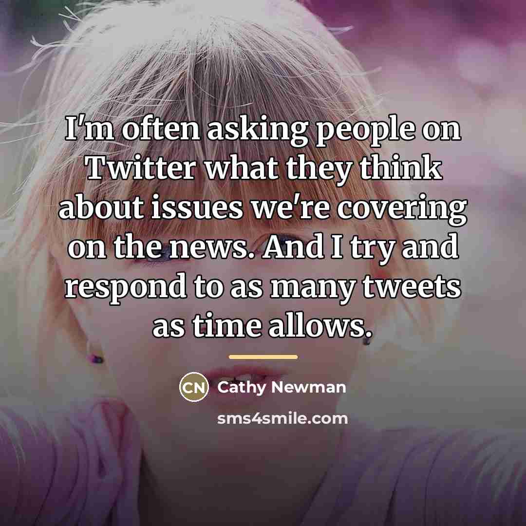“I'm often asking people on Twitter what they think about…” quote by Cathy Newman