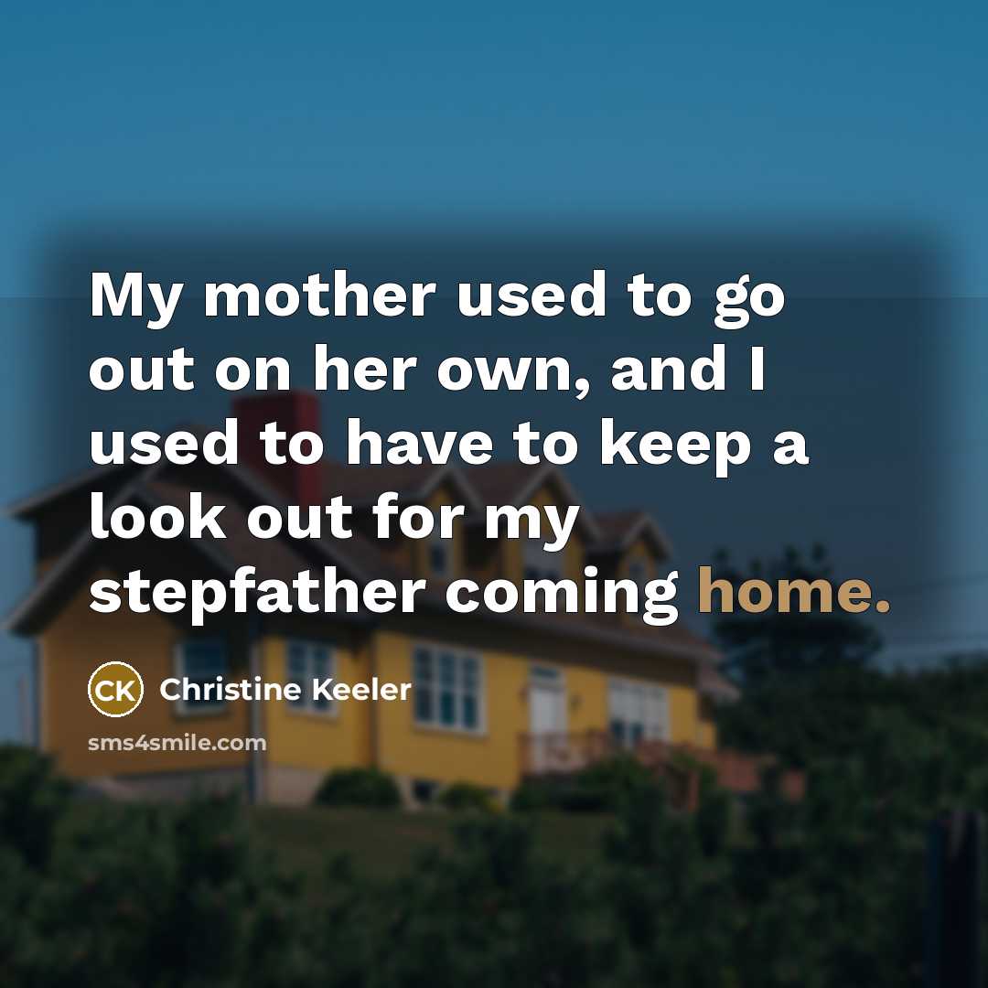 “My mother used to go out on her own, and…” quote by Christine Keeler