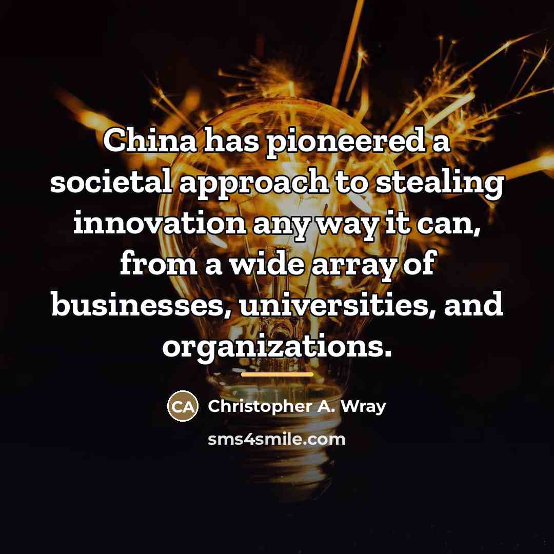“China has pioneered a societal approach to stealing innovation any…” quote by Christopher A. Wray