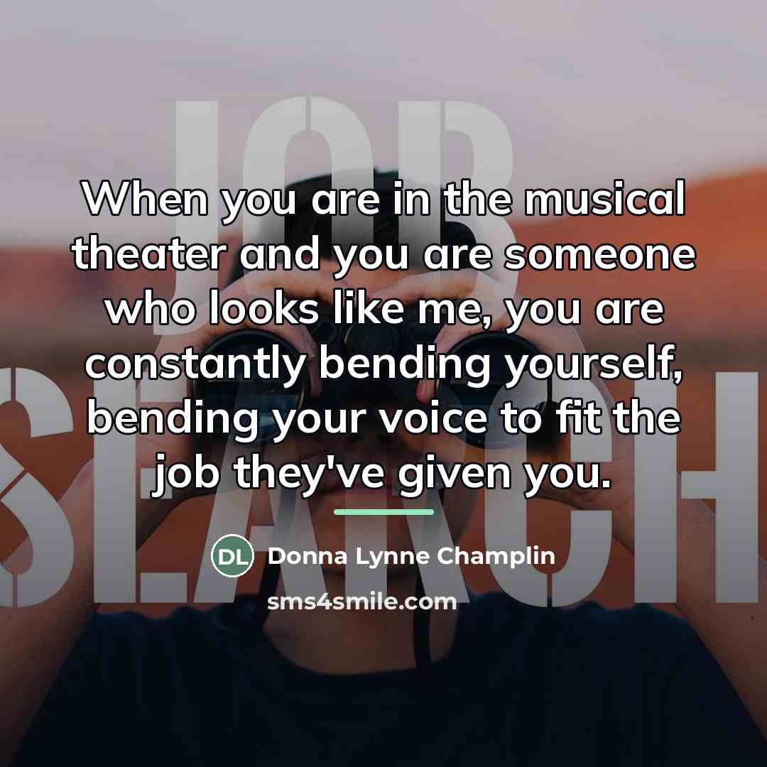 “When you are in the musical theater and you are…” quote by Donna Lynne Champlin