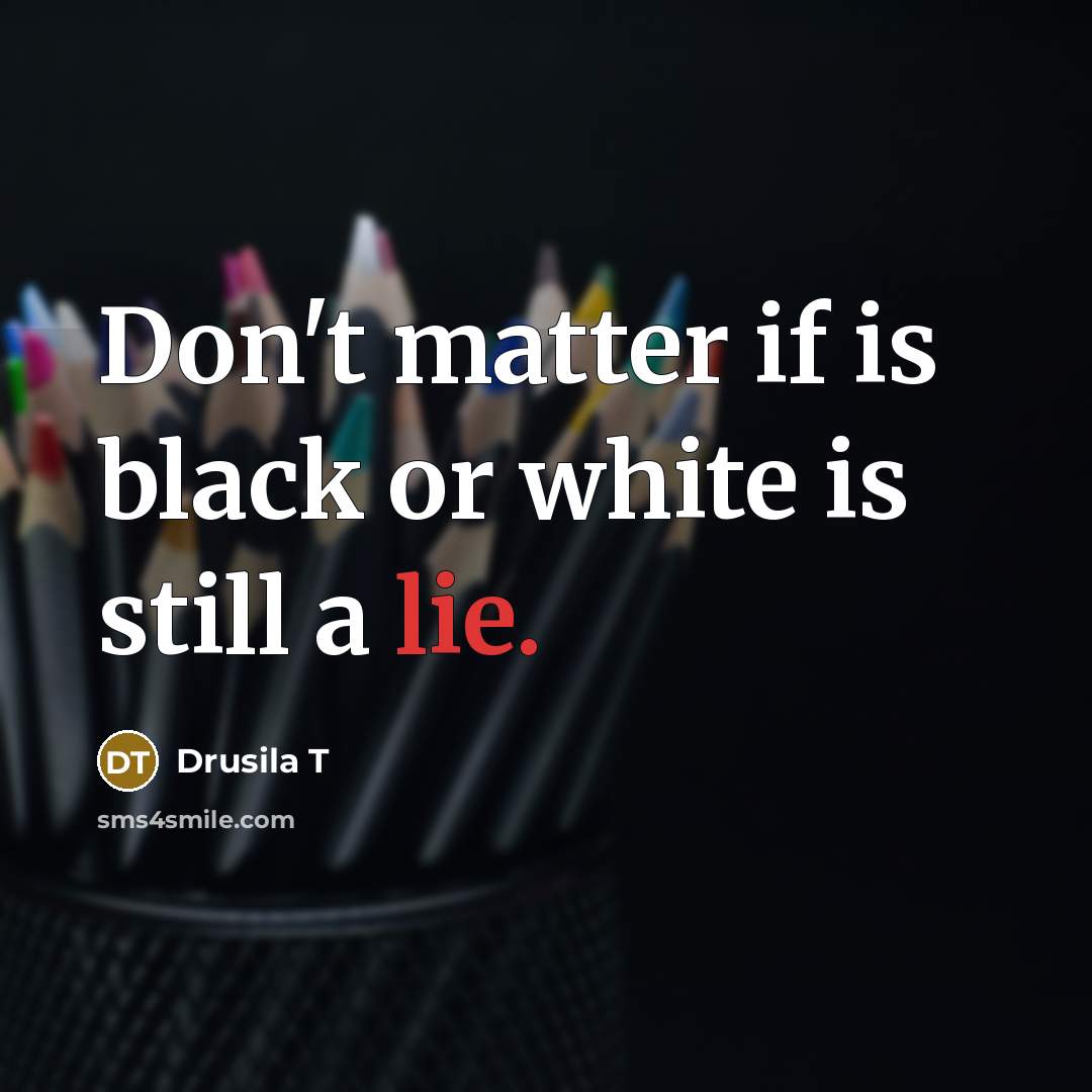“Don't matter if is black or white is still a…” quote by Drusila T