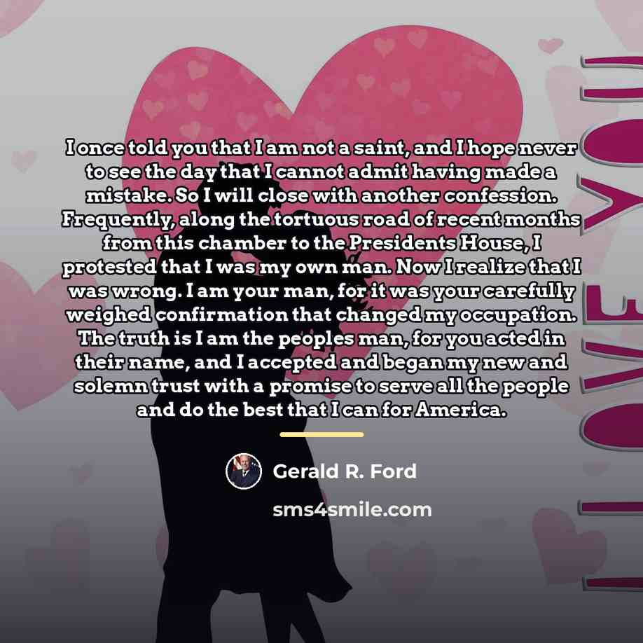 “I once told you that I am not a saint,…” quote by Gerald R. Ford