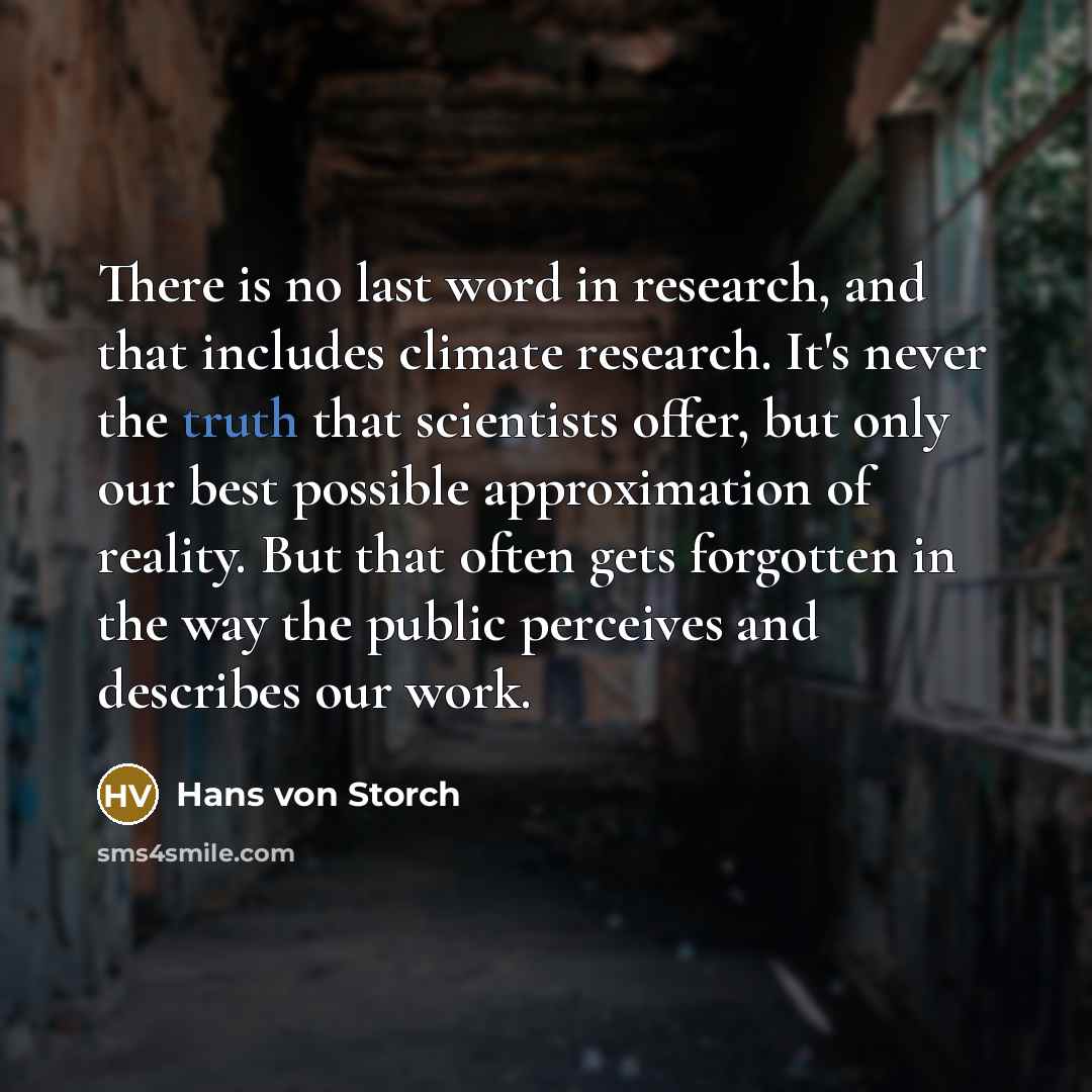 “There is no last word in research, and that includes…” quote by Hans von Storch