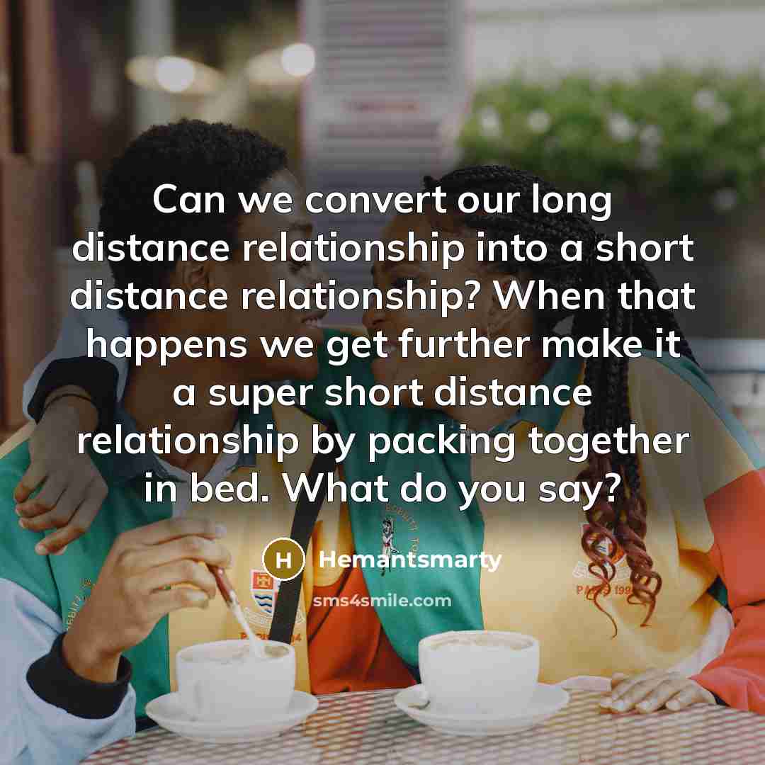 “Can we convert our long distance relationship into a short…” quote by Hemantsmarty