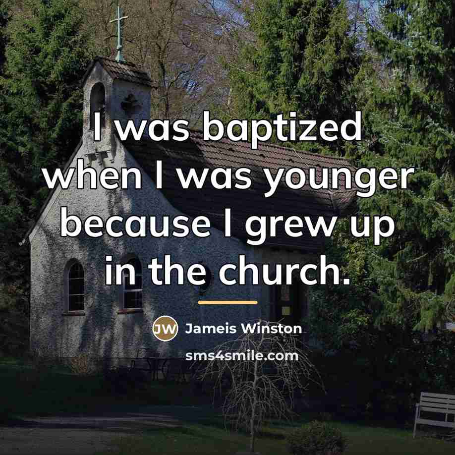 “I was baptized when I was younger because I grew…” quote by Jameis Winston