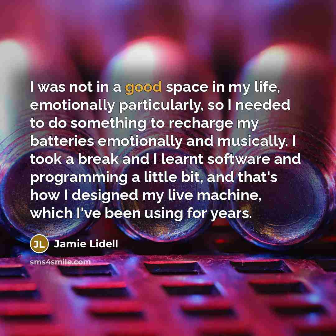 “I was not in a good space in my life,…” quote by Jamie Lidell
