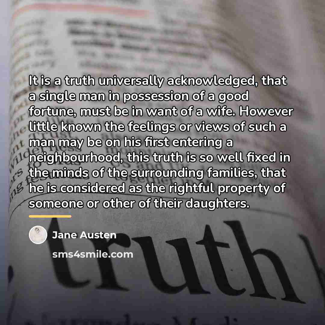 “It is a truth universally acknowledged, that a single man…” quote by Jane Austen