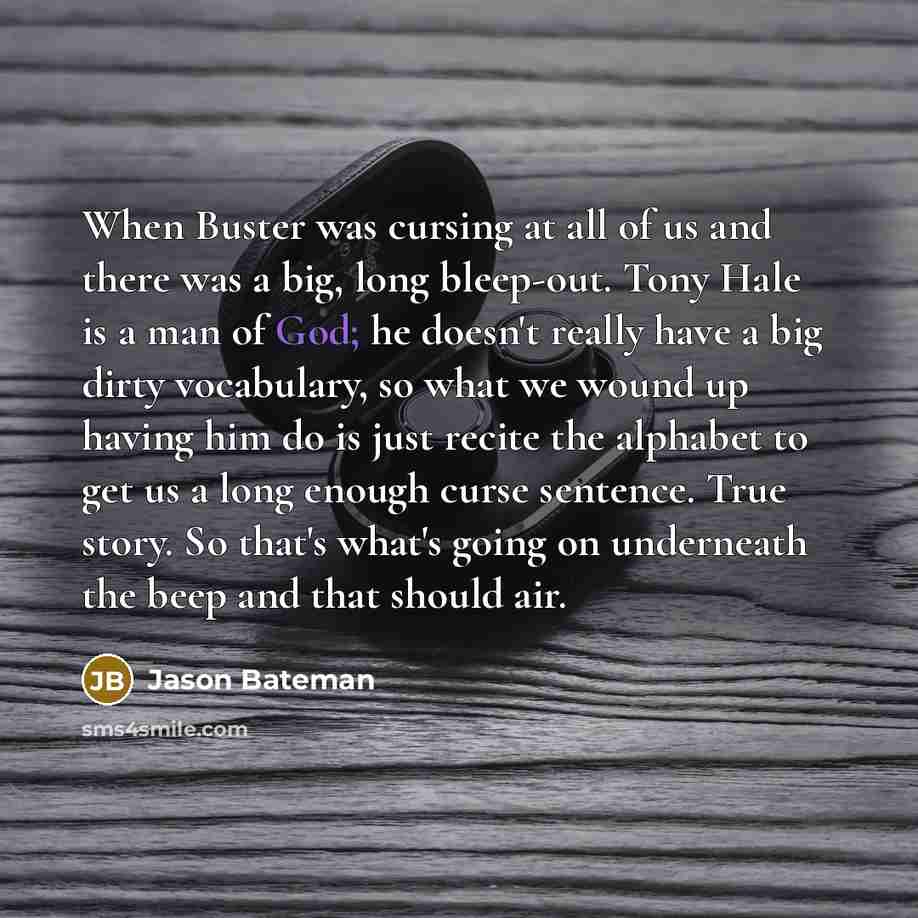 “When Buster was cursing at all of us and there…” quote by Jason Bateman