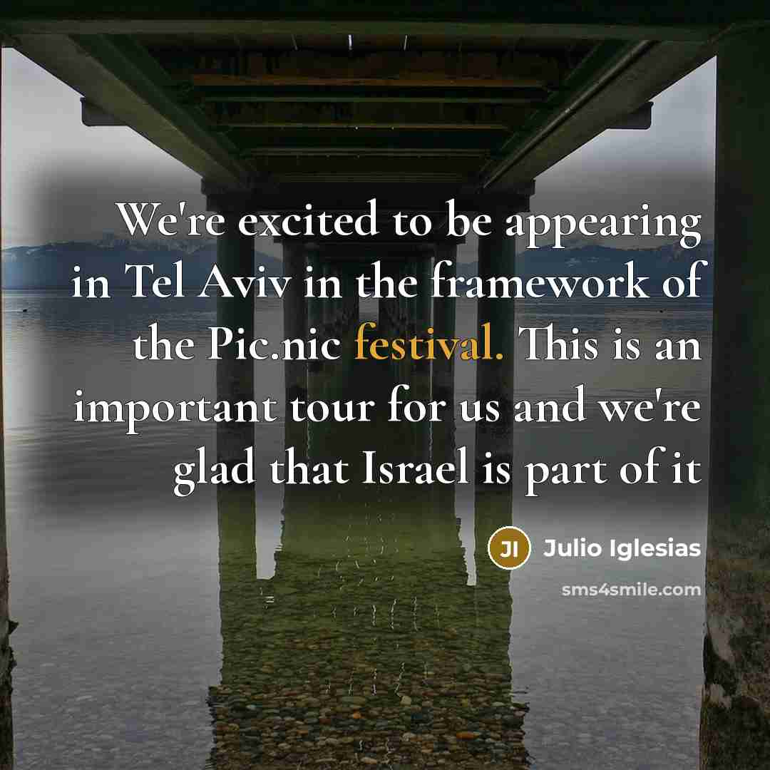 “We're excited to be appearing in Tel Aviv in the…” quote by Julio Iglesias