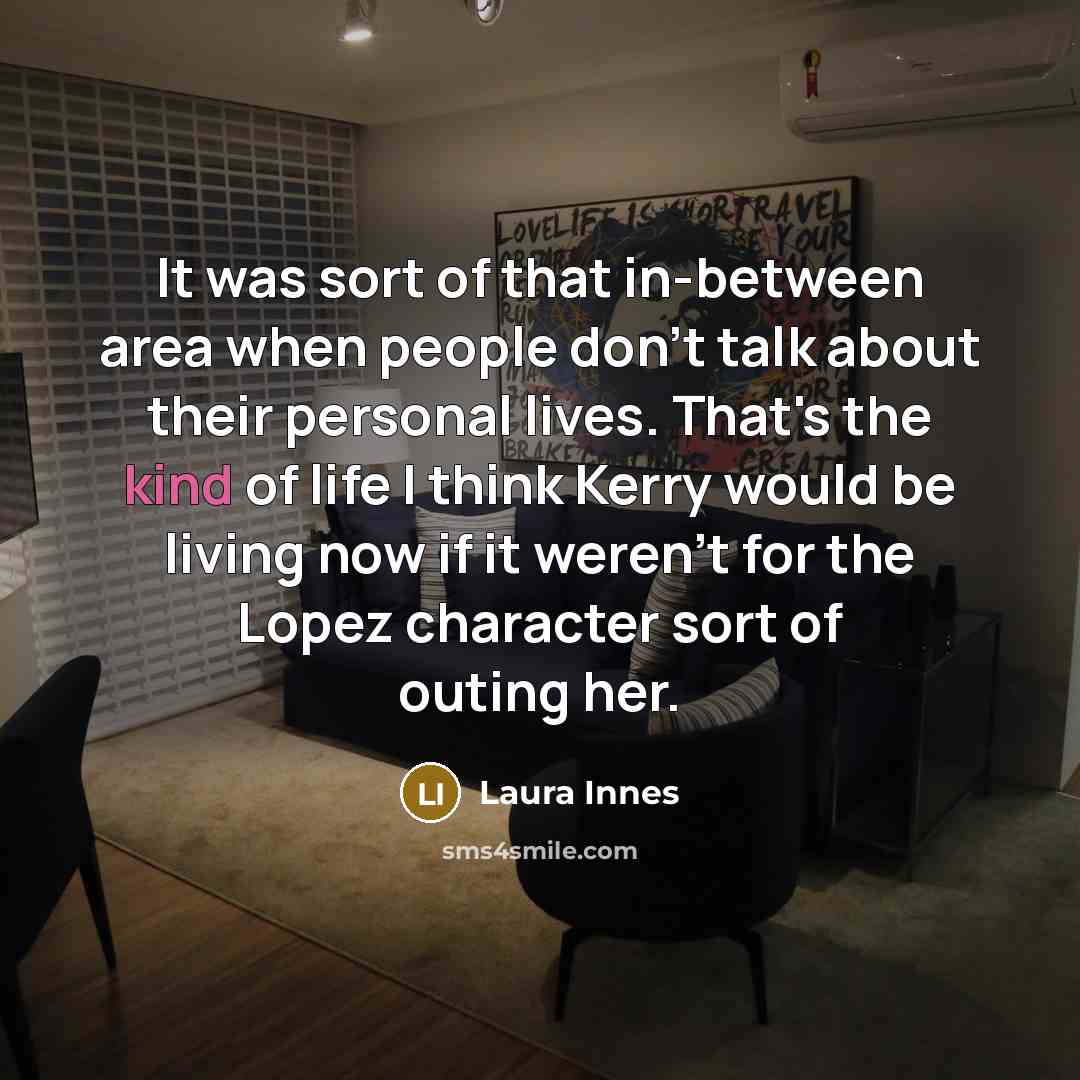 “It was sort of that in-between area when people don't…” quote by Laura Innes