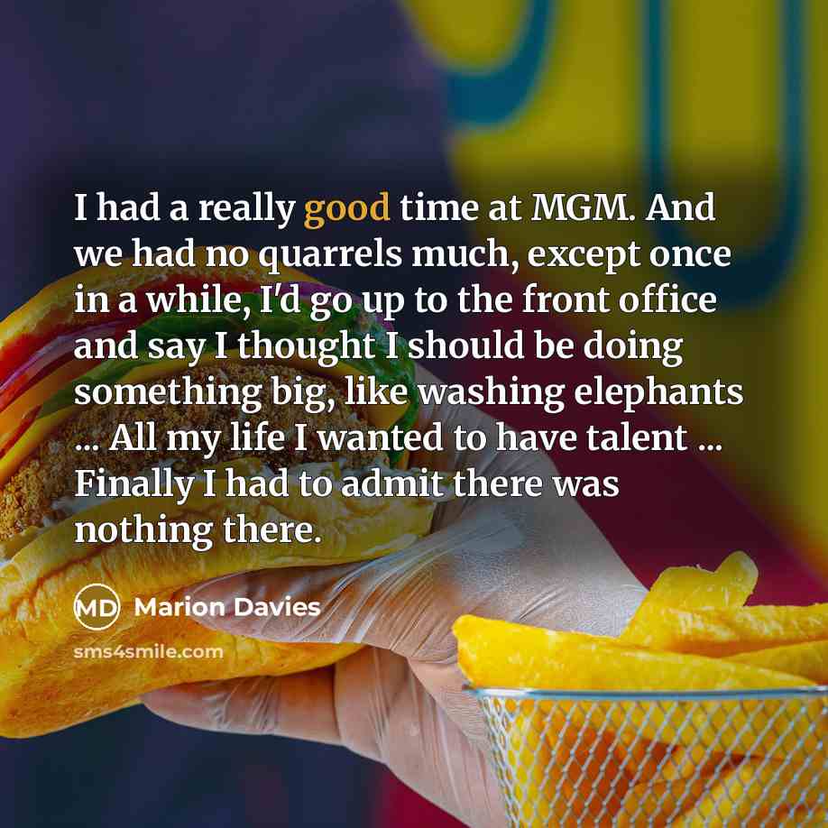 “I had a really good time at MGM. And we…” quote by Marion Davies