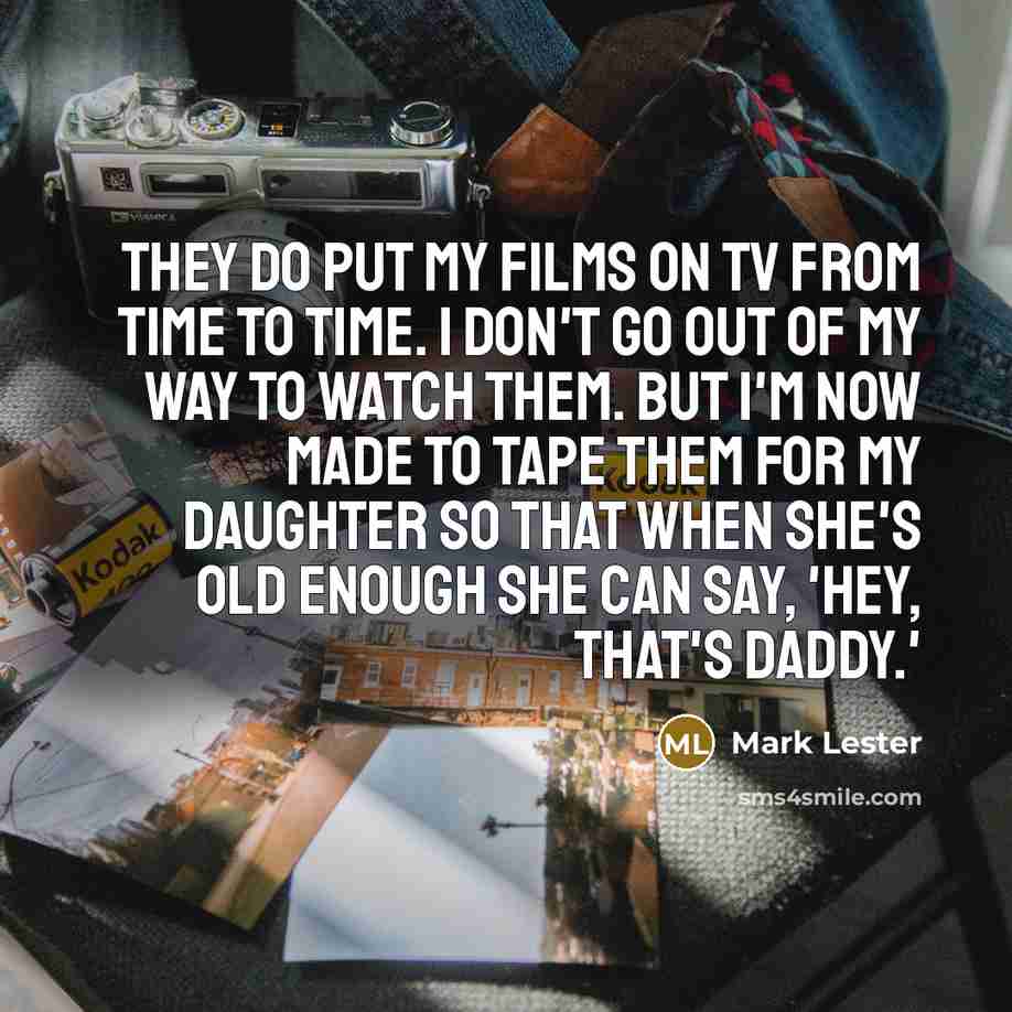 “They do put my films on TV from time to…” quote by Mark Lester